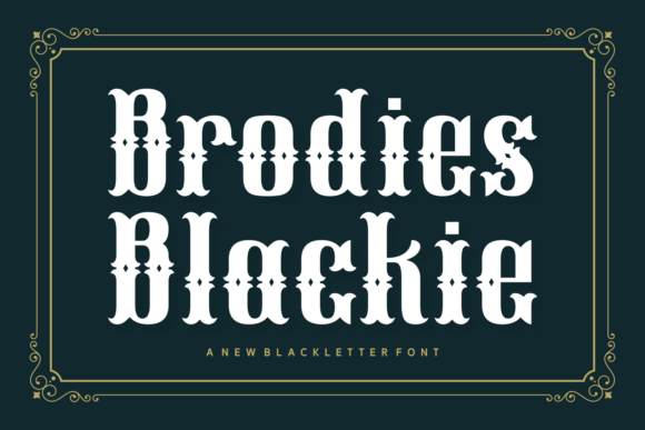 Brodies Blackie: A Gothic-Inspired Typeface with Modern Versatility
