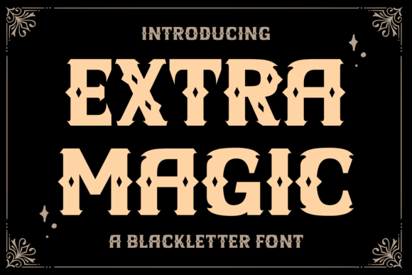 Extra Magic: A Bold and Elegantly Mysterious Blackletter Font for Gothic-Inspired Designs