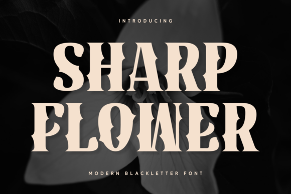 Sharp Flower: The Elegant Blackletter Font for Sophisticated Design